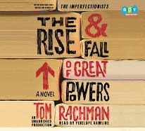 The Rise & Fall of Great Powers - Rachman, Tom, and Rawlins, Penelope (Read by)