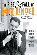 The Rise & Fall of Max Linder: The First Cinema Celebrity