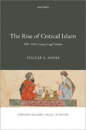 The Rise of Critical Islam: 10th-13th Century Legal Debate