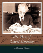 The Rise of David Levinsky - Abraham Cahan