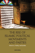 The Rise of Islamic Political Movements and Parties: Morocco, Turkey and Jordan