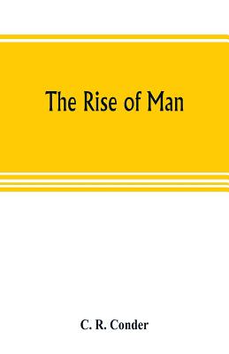 The rise of man - R Conder, C