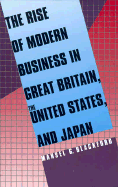 The Rise of Modern Business in Great Britain, the United States, and Japan