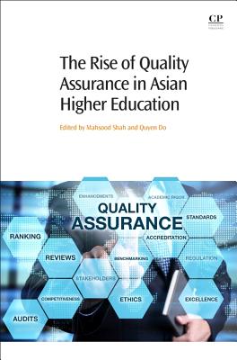 The Rise of Quality Assurance in Asian Higher Education - Shah, Mahsood, and Do, Quyen T N