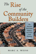 The Rise of the Community Builders: The American Real Estate Industry and Urban Land Planning