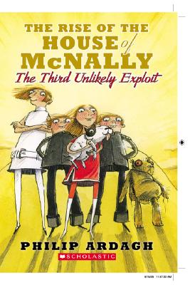 The Rise of the House of McNally: Or about Time Too - Ardagh, Philip