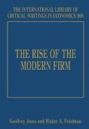 The Rise of the Modern Firm - Jones, Geoffrey (Editor), and Friedman, Walter A. (Editor)