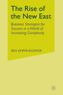 The Rise of the New East: Business Strategies for Success in a World of Increasing Complexity