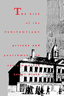The Rise of the Penitentiary Prisons and Punishment in Early America