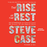 The Rise of the Rest: How Entrepreneurs in Surprising Places Are Building the New American Dream