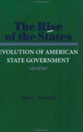 The Rise of the States: Evolution of American State Government - Teaford, Jon C, Professor