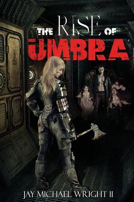 The Rise of Umbra - Wright II, Jay Michael, and Cowie, Charlotte Santiago (Editor)