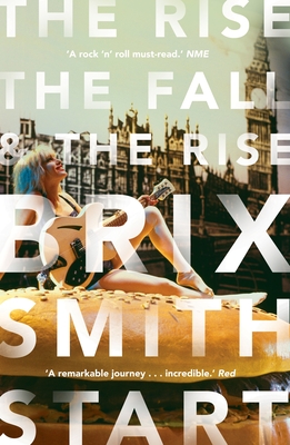 The Rise, The Fall, and The Rise - Start, Brix Smith