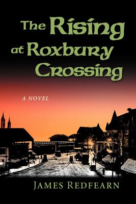 The Rising at Roxbury Crossing - Redfearn, James G