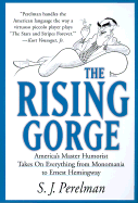 The Rising Gorge: America's Master Humorist Takes on Everything from Monomania to Ernest Hemingway