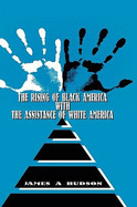 The Rising of Black America with the Assistance of White America