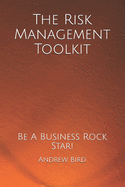 The Risk Management Toolkit: Be A Business Rock Star