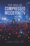 The Risk of Compressed Modernity