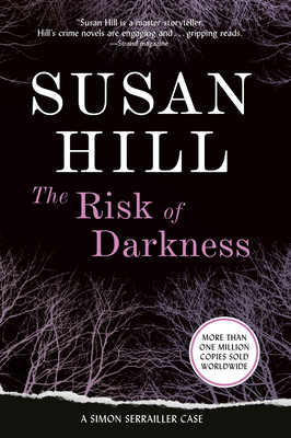 The Risk of Darkness - Hill, Susan