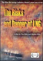 The Risks and Danger of LNG
