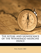 The Ritual and Significance of the Winnebago Medicine Dance