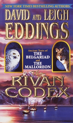 The Rivan Codex: Ancient Texts of the Belgariad and the Malloreon - Eddings, David, and Eddings, Leigh