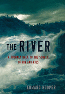 The River: A Journey Back to the Source of HIV and AIDS - Hooper, Edward, and Hamilton, W.D. (Foreword by)