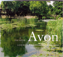 The River Avon: A Journey Following the River from Tewkesbury to Its Source