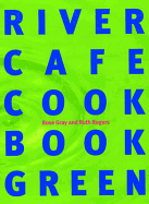 The River Cafe Green Cookbook - Gray, Rose