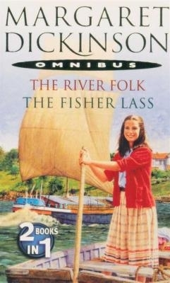 The river folk and The fisher lass: 2 books in 1 omnibus - Dickinson, Margaret