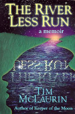 The River Less Run: A Memoir - McLaurin, Tim