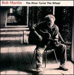 The River Turns the Wheel