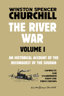 The River War Volume 1: An Historical Account of the Reconquest of the Soudan