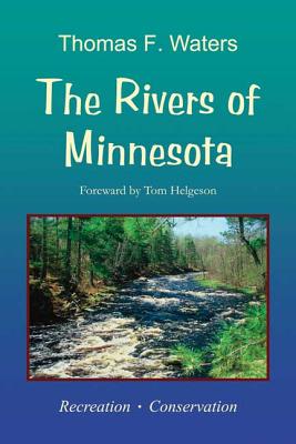 The Rivers of Minnesota: Recreation and Conservation - Waters, Thomas F