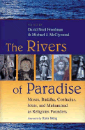 The Rivers of Paradise: Moses, Buddha, Confucius, Jesus and Muhammad as Religious Founders