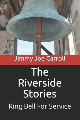 The Riverside Stories: Ring Bell For Service - Carroll, Jimmy Joe