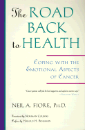 The Road Back to Health: Coping with the Emotional Aspects of Cancer - Fiore, Neil A, PhD