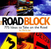 The Road Block: 775 Ideas to Take on the Road