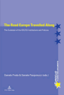 The Road Europe Travelled Along: The Evolution of the EEC/EU Institutions and Policies
