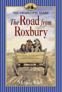 The Road from Roxbury - Wiley, Melissa