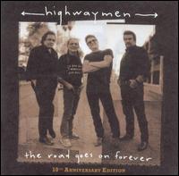 The Road Goes on Forever [10th Anniversary Edition] - The Highwaymen