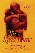 The Road Home: The Story of the Prodigal Son