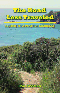 The Road Less Traveled: A Guide to a Positive Marriage
