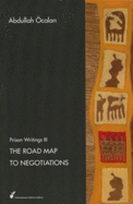 The Road Map to Negotiations: Prison Writings III