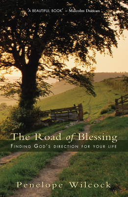 The Road of Blessing: Finding God's direction for your life - Wilcock, Penelope