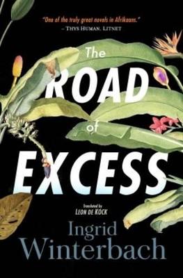 The Road of Excess - Winterbach, Ingrid