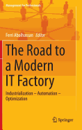The Road to a Modern it Factory: Industrialization - Automation - Optimization