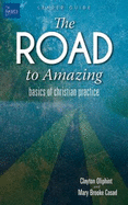 The Road to Amazing Leader Guide: Basics of Christian Practice
