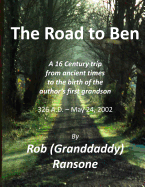 The Road to Ben: The 16 century trip from ancient times to the birth of our first granson