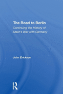 The Road to Berlin: Continuing the History of Stalin's War with Germany